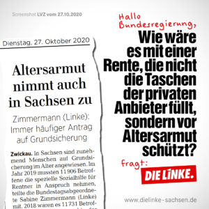 Links ist ein Ausschnitt aus einem Zeitungsartikel zu sehen, mit der Überschrift "Altersarmut nimmt auch in Sachsen zu". Auf der rechten Seite des Bildes wird gefragt, wie es stattdessen mit einer Rente wäre, die vor Altersarmut schützt, statt private Anbieter zu bereichern.